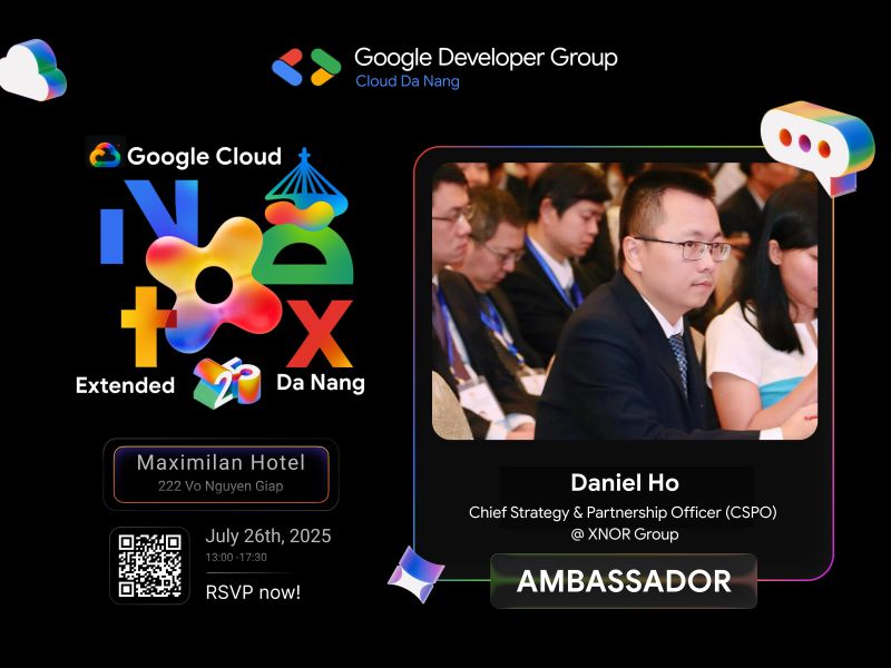 Event poster for Google Cloud Next Extended Da Nang featuring Daniel Ho – XNOR Group, with date July 26th, 2025 and venue details.